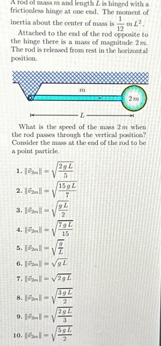 Solved A Rod Of Mass M And Length L Is Hinged With A