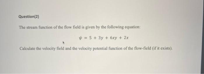 Solved The stream function of the flow field is given by the | Chegg.com