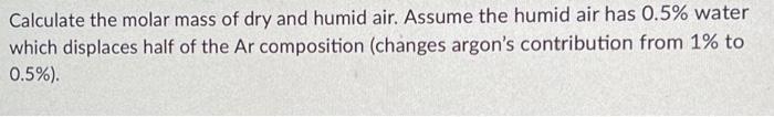 Solved Calculate The Molar Mass Of Dry And Humid Air Assume 3983