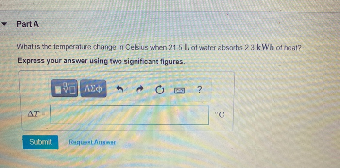 Solved Part A What Is The Temperature Change In Celsius When | Chegg.com