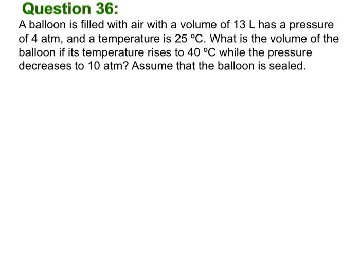 Solved Question 36 A balloon is filled with air with a