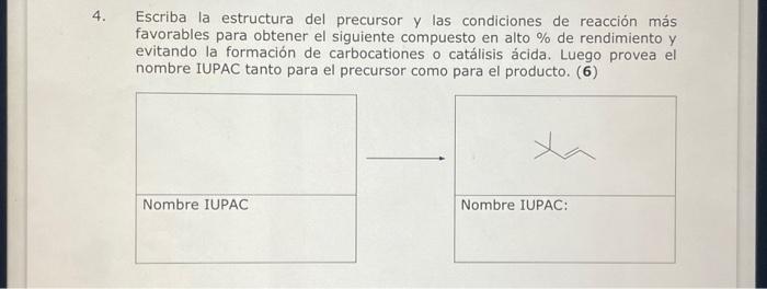 Escriba la estructura del precursor y las condiciones de reacción más favorables para obtener el siguiente compuesto en alto