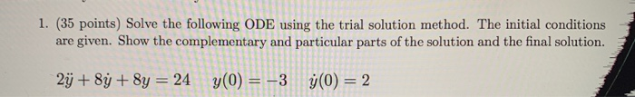 Solved 1. (35 points) Solve the following ODE using the | Chegg.com
