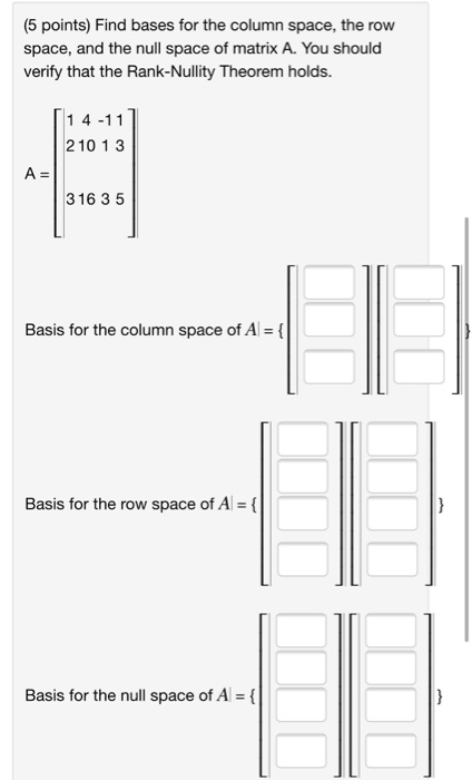 Solved (5 points) Find bases for the column space, the row | Chegg.com