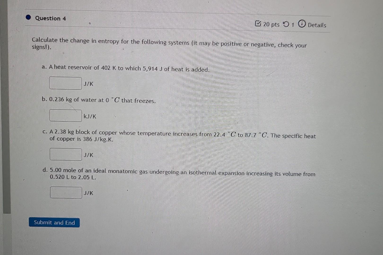 Solved Calculate the change in entropy for the following | Chegg.com