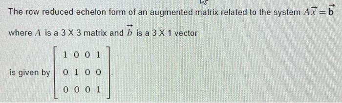 Solved The row reduced echelon form of an augmented matrix | Chegg.com