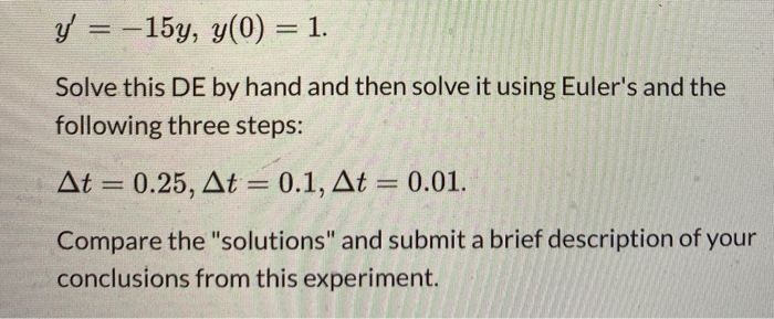 Solved y = -15y, y(0) = 1. Solve this DE by hand and then | Chegg.com