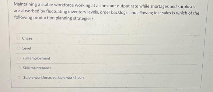 Solved Maintaining a stable workforce working at a constant | Chegg.com