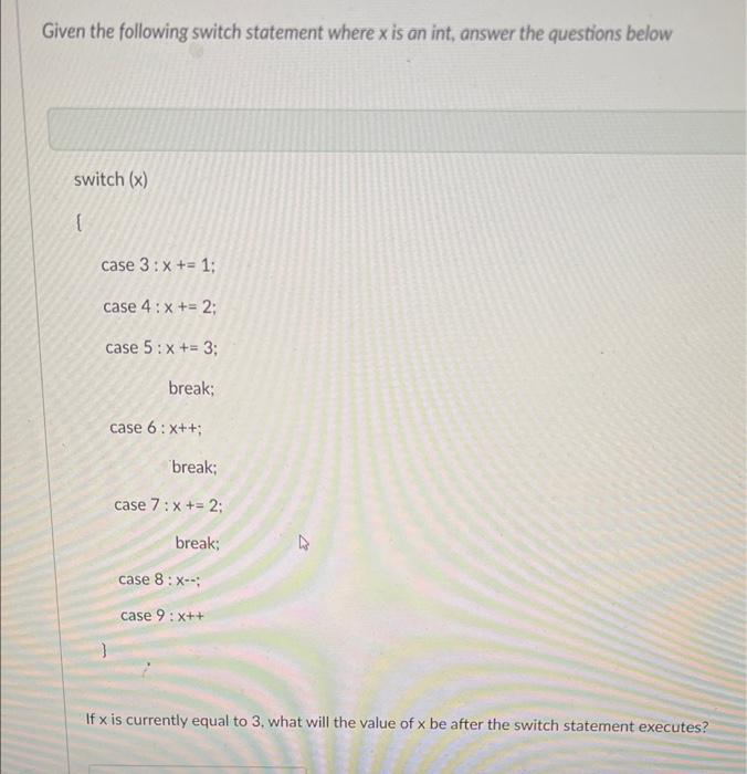 Solved Given the following switch statement where x is an | Chegg.com