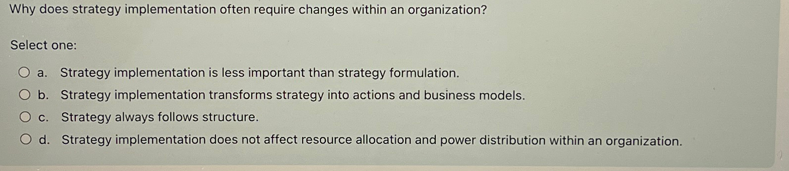 Solved Why does strategy implementation often require | Chegg.com