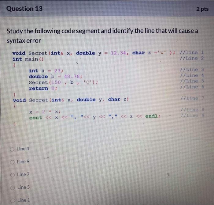 Solved Question 13 2 pts Study the following code segment | Chegg.com