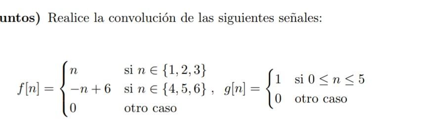 intos) Realice la convolución de las siguientes señales: