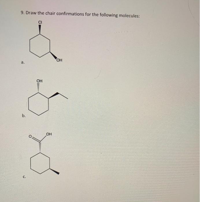 Solved 9. Draw the chair confirmations for the following | Chegg.com