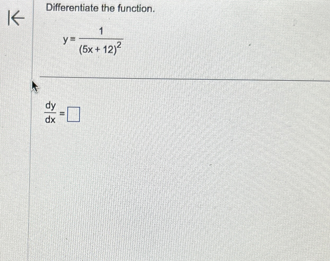 Solved Differentiate The Function Y 1 5x 12 2dydx