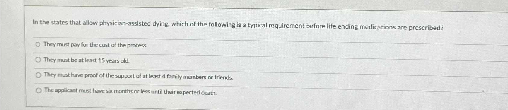 Solved In the states that allow physician-assisted dying, | Chegg.com