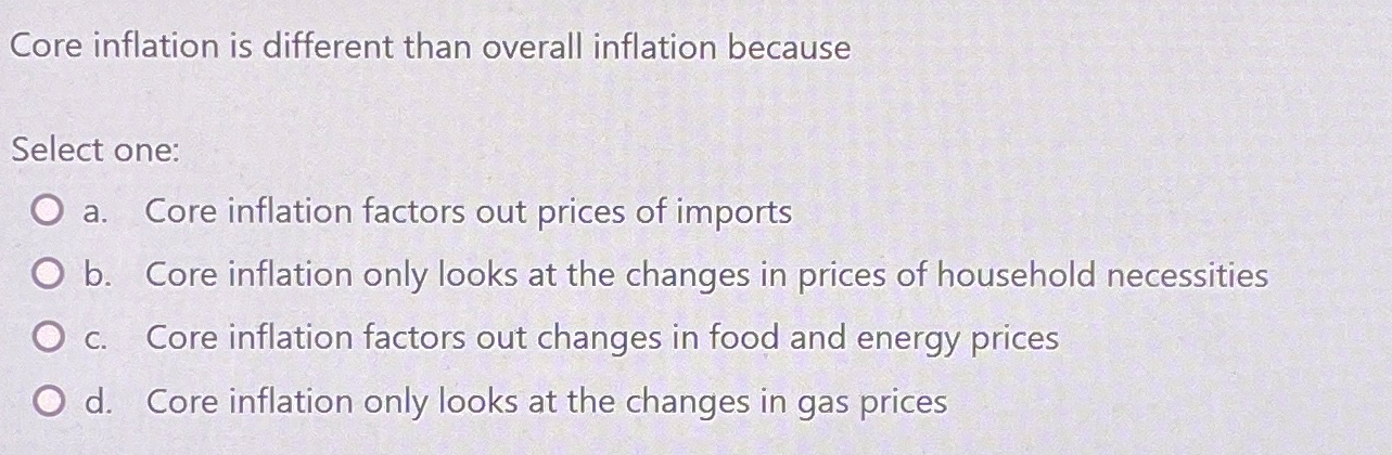 Solved Core inflation is different than overall inflation | Chegg.com