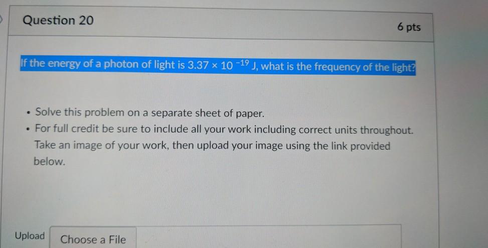 Solved Question 20 6 pts If the energy of a photon of light | Chegg.com