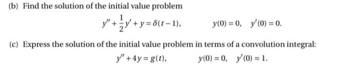 Solved (b) Find The Solution Of The Initial Value Problem | Chegg.com