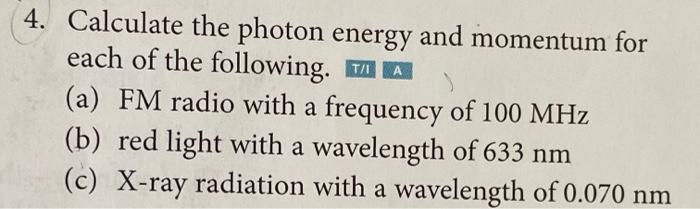 Solved Calculate The Photon Energy And Momentum For Each Of Chegg Com