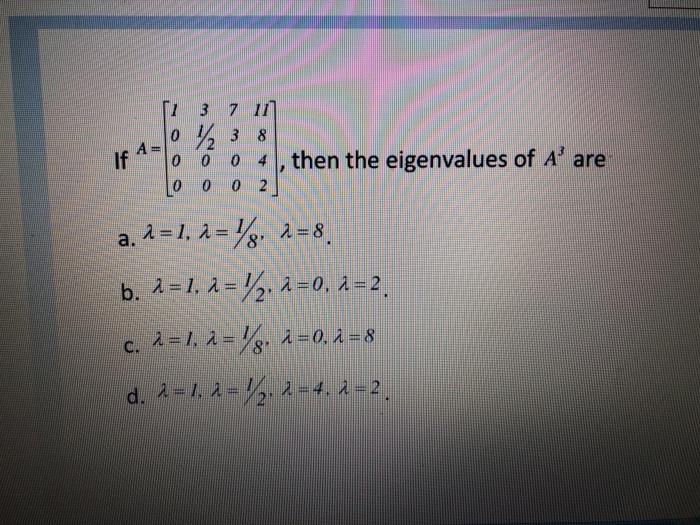 Solved 7 3 If A O 1 38 O 4 Then The Eigenvalues Of A Chegg Com