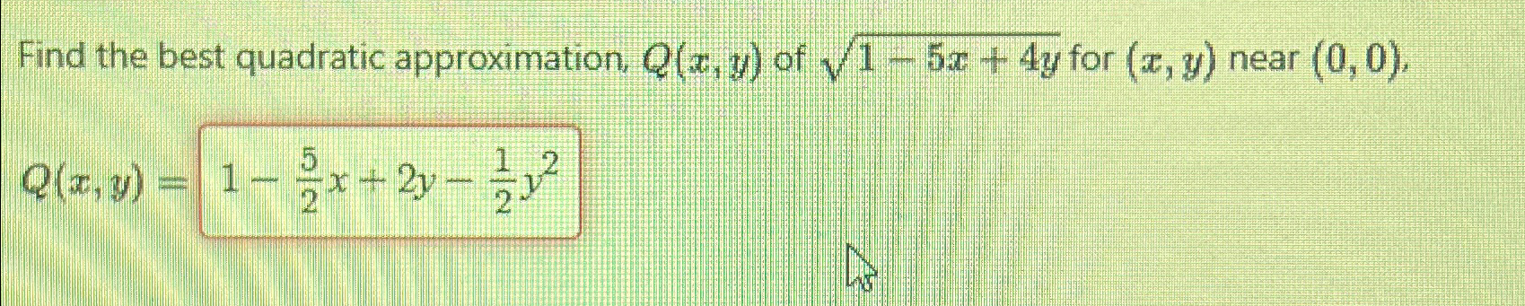 Solved Find the best quadratic approximation, Q(x,y) ﻿of | Chegg.com