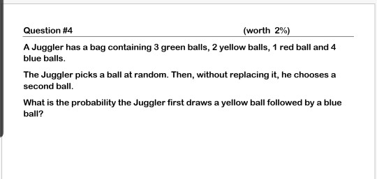 Solved Question #4 (worth 2%) A Juggler has a bag containing | Chegg.com