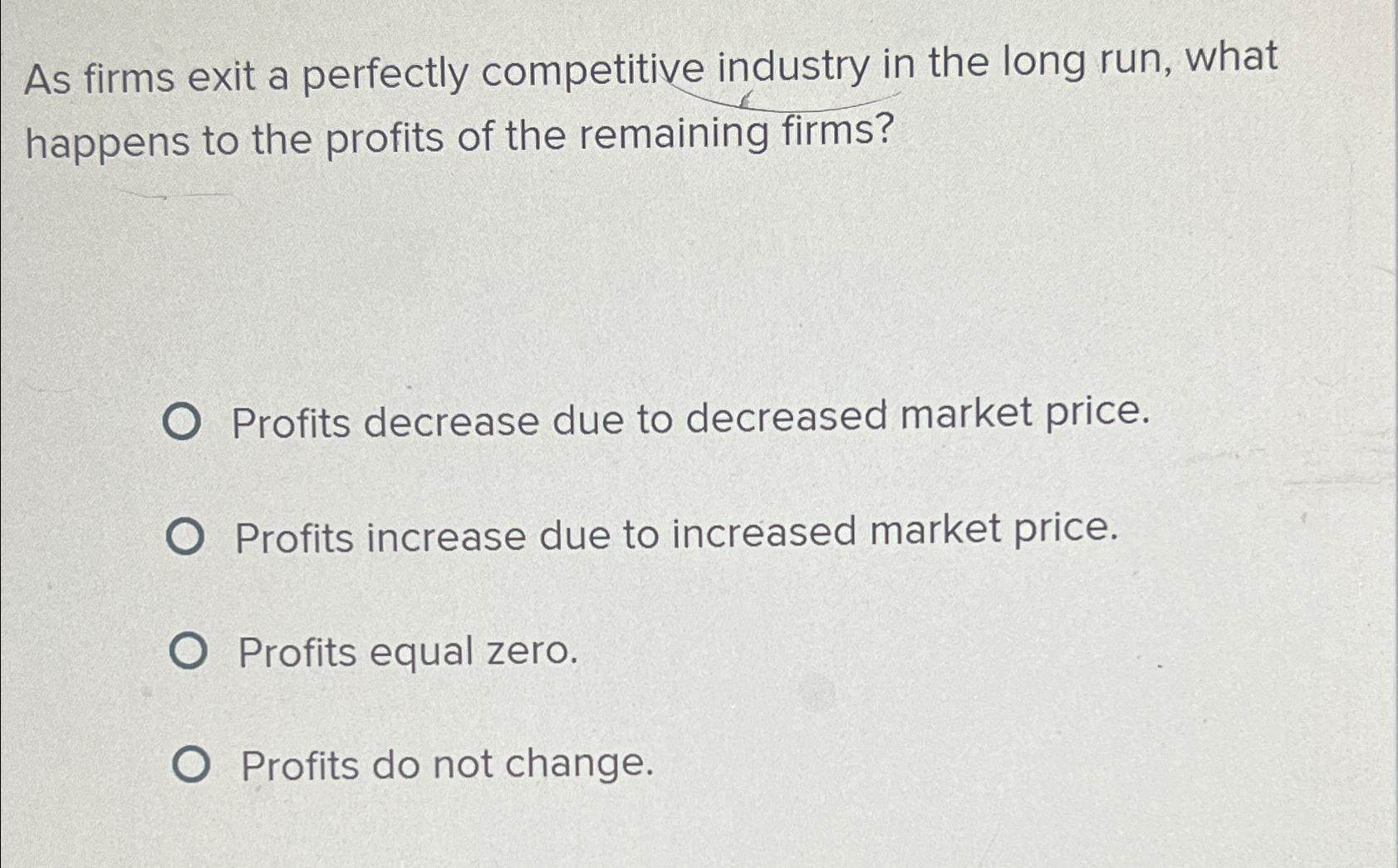 Solved As firms exit a perfectly competitive industry in the | Chegg.com