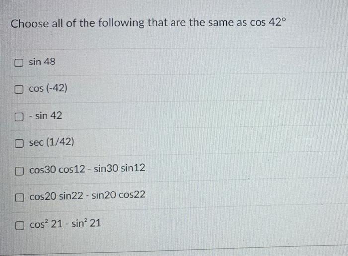 Solved Choose all of the following that are the same as cos | Chegg.com