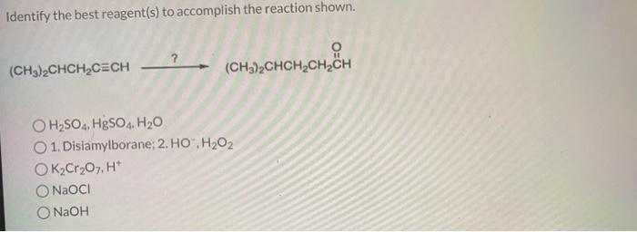 Identify the best reagent(s) to accomplish the reaction shown.
\[
\left(\mathrm{CH}_{3}\right)_{2} \mathrm{CHCH}_{2} \mathrm{