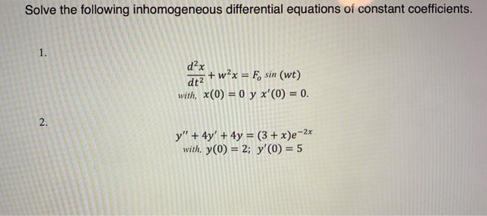 Solved Solve the following inhomogeneous differential | Chegg.com