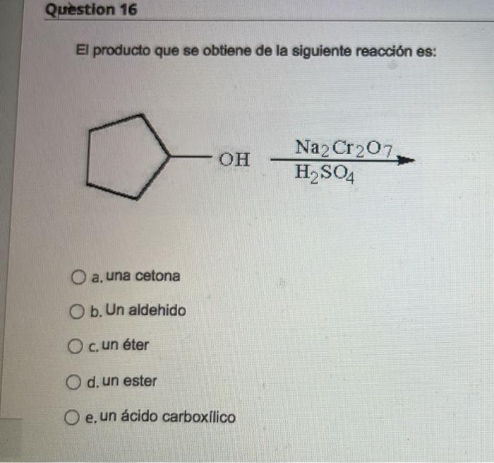 Solved El Producto Que Se Obtiene De La Siguiente Reacción | Chegg.com