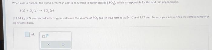 Solved When coal is burned, the sulfur present in coal is | Chegg.com