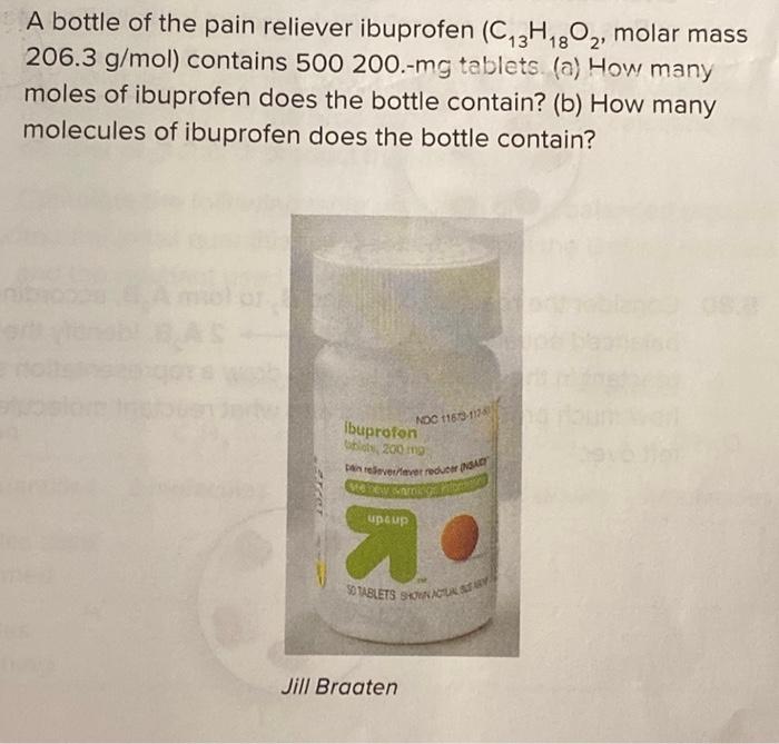 Solved A bottle of the pain reliever ibuprofen (C13H18O2,