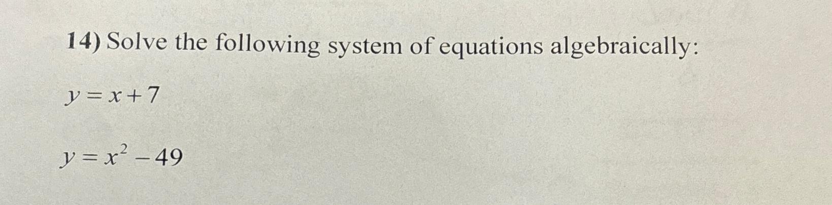 solve the system of equations algebraically 3x y 7 4x 2y 16