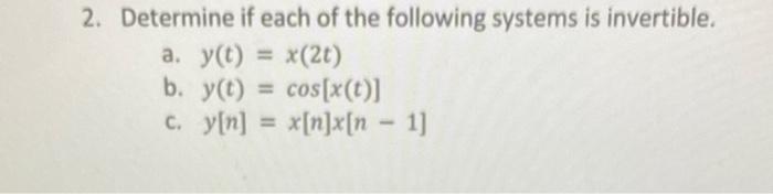 Solved 2. Determine if each of the following systems is | Chegg.com