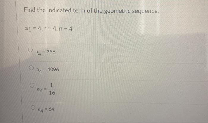Solved Find the indicated term of the geometric sequence. a1 | Chegg.com