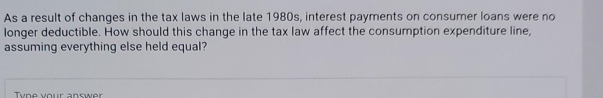 Solved As a result of changes in the tax laws in the late | Chegg.com