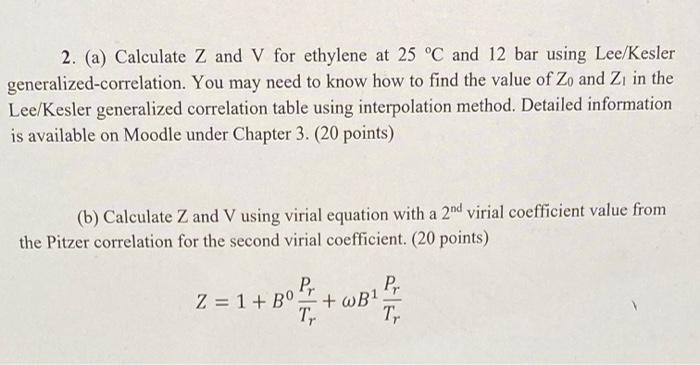 Solved 2. (a) Calculate Z and V for ethylene at 25 °C and 12 