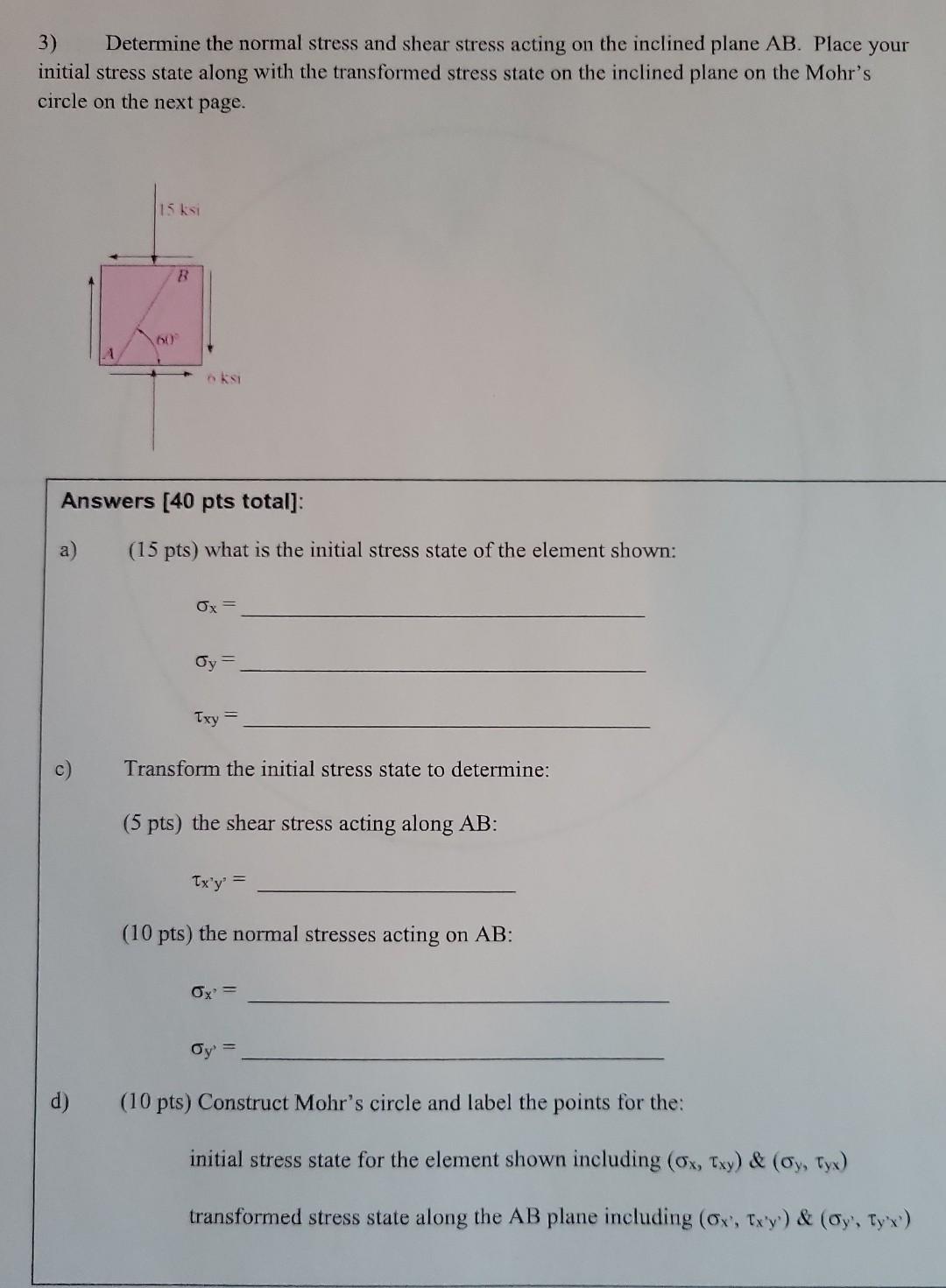 Solved 3) Determine the normal stress and shear stress | Chegg.com