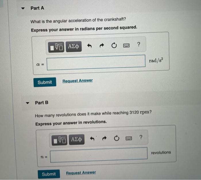 Solved The crankshaft in a race car goes from rest to 3120