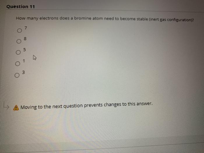 Solved Question 11 How many electrons does a bromine atom