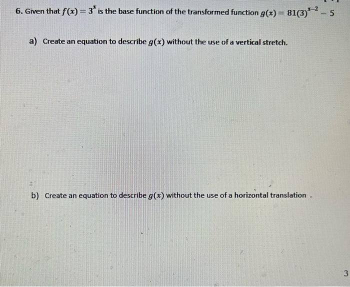Solved 6. Given that f(x)=3x is the base function of the | Chegg.com