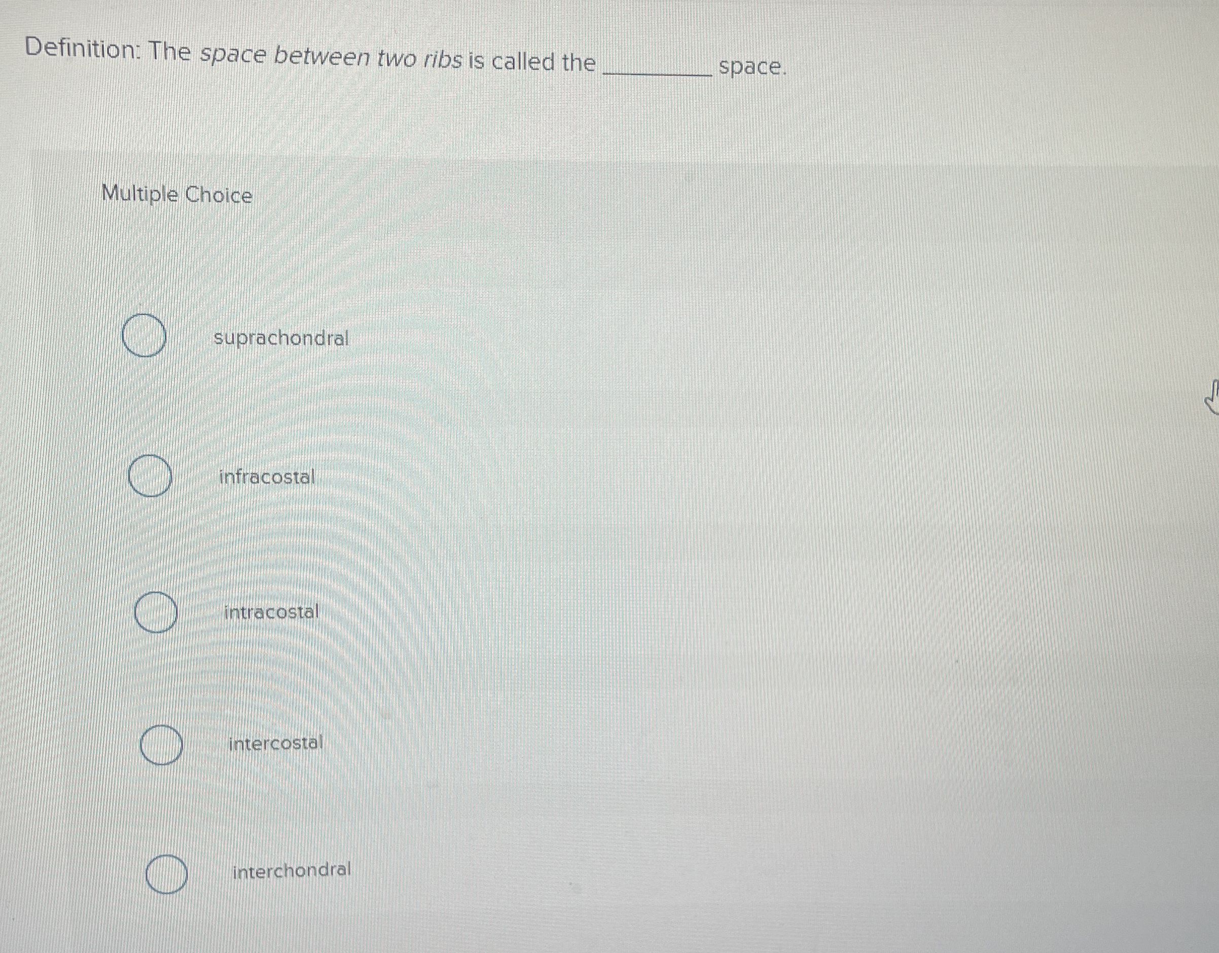 Solved Definition The space between two ribs is called the
