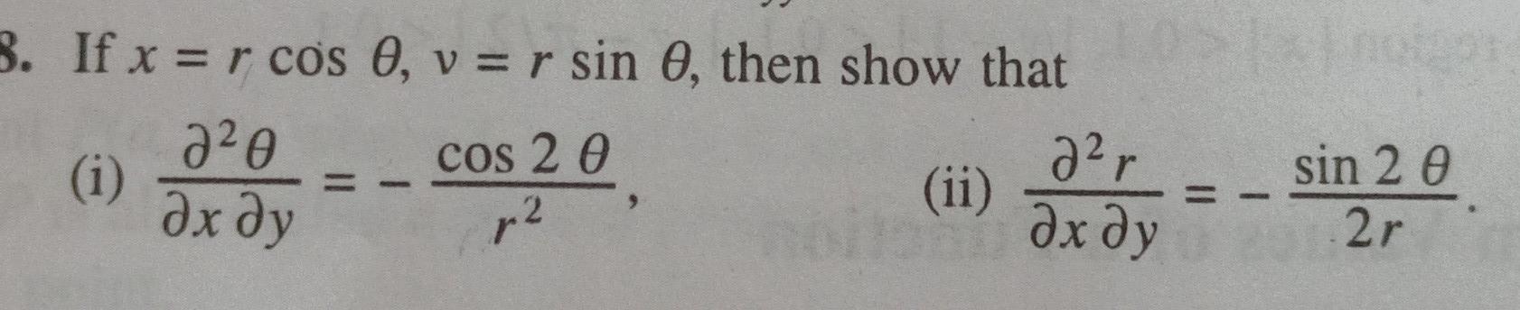 Solved If x=rcosθ,v=rsinθ, then show that (i) | Chegg.com