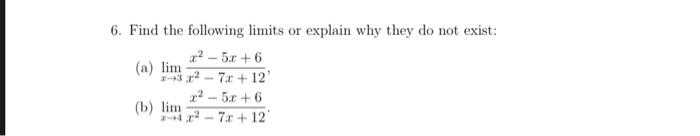 Solved 6. Find the following limits or explain why they do | Chegg.com