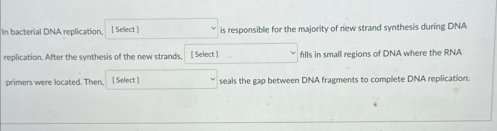 Solved In bacterial DNA replication is responsible for the | Chegg.com