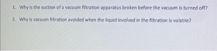 Solved 1. Why is the suction of a vacuum filtration | Chegg.com