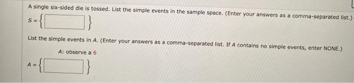 Solved A Single Six-sided Die Is Tossed. List The Simple | Chegg.com