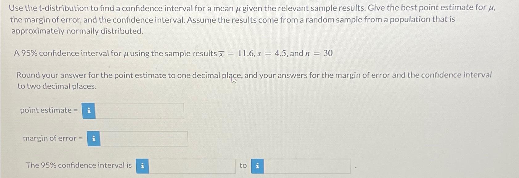 Solved Use the t-distribution to find a confidence interval | Chegg.com