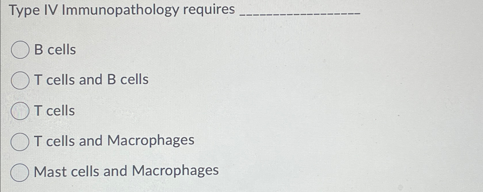 Solved Type IV Immunopathology requiresB cellsT cells and B | Chegg.com